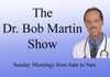 The Dr. Bob Martin Show!
